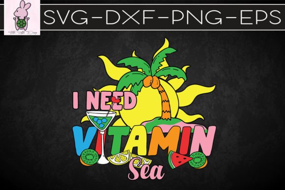 I Need Vitamin Sea Hello Summer SVG