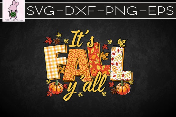 It’s Fall Y’all Fall Vibes Autumn SVG