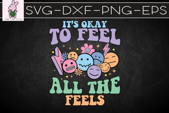It’s Ok to Feel All the Feels Mental SVG
