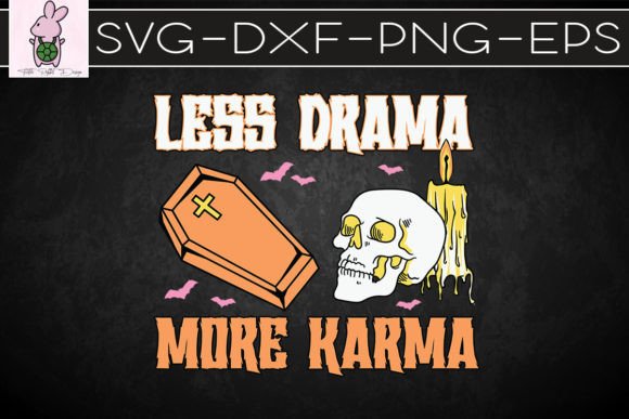 Less Drama More Karma SVG