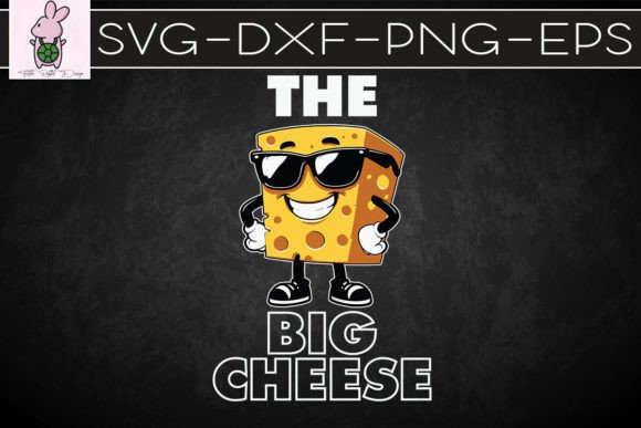 The Big Cheese Funny Cheese SVG