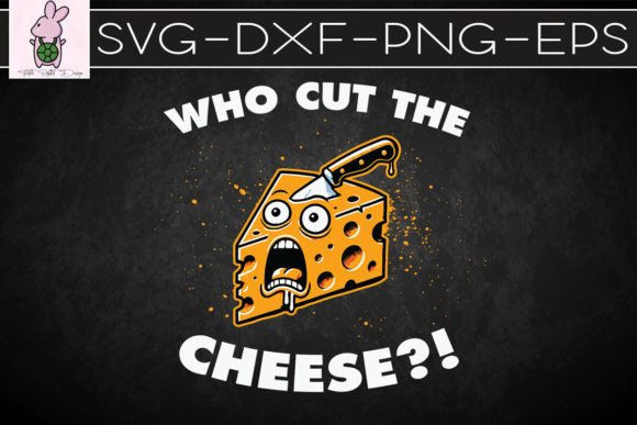 Who Cut the Cheese Food Pun SVG
