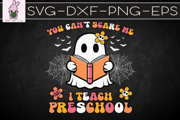 You Can’t Scare Me I Teach Preschool SVG