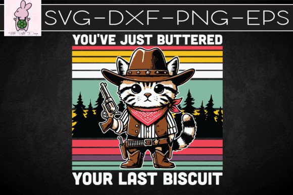 You’ve Just Cat Your Last Biscuit SVG